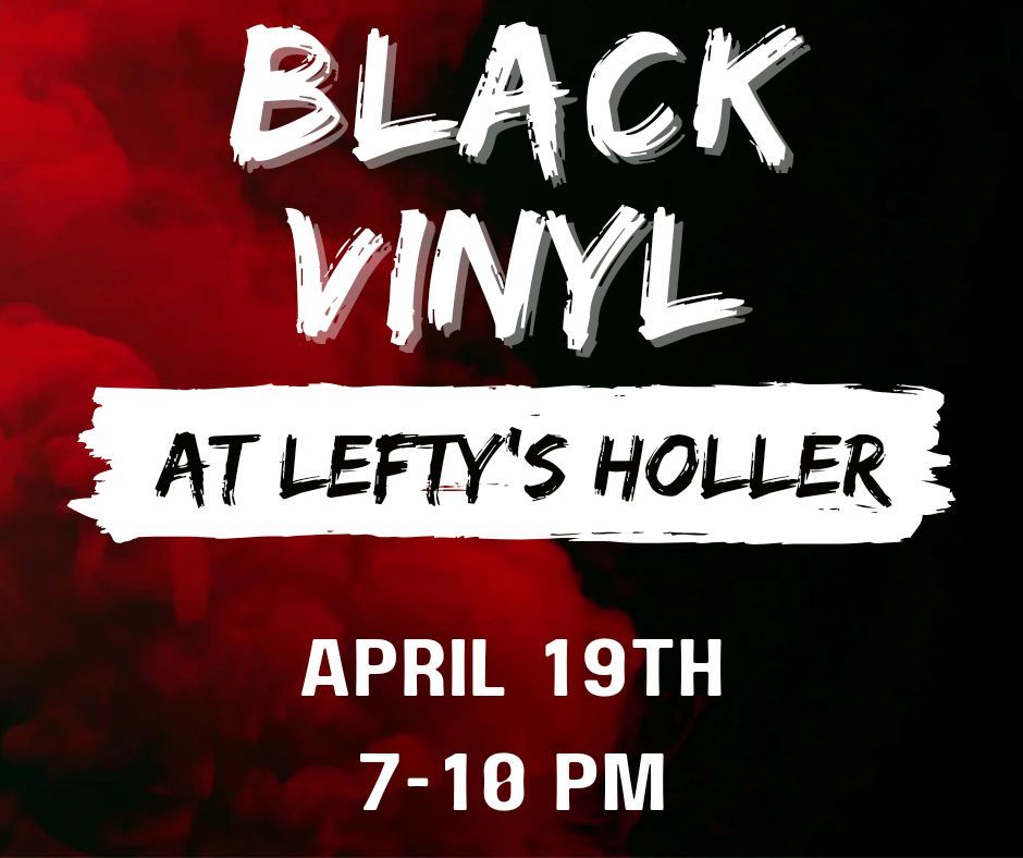 Black Vinyl at Lefty's Holler