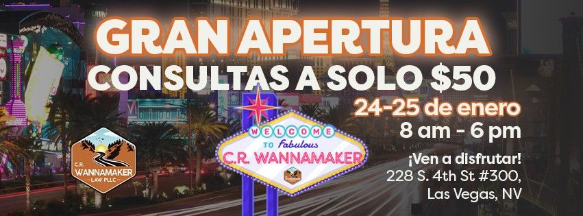 Nueva oficina de CR Wannamaker Law en LAS VEGAS | \u00a1Agenda tu consulta y empieza a arreglar!