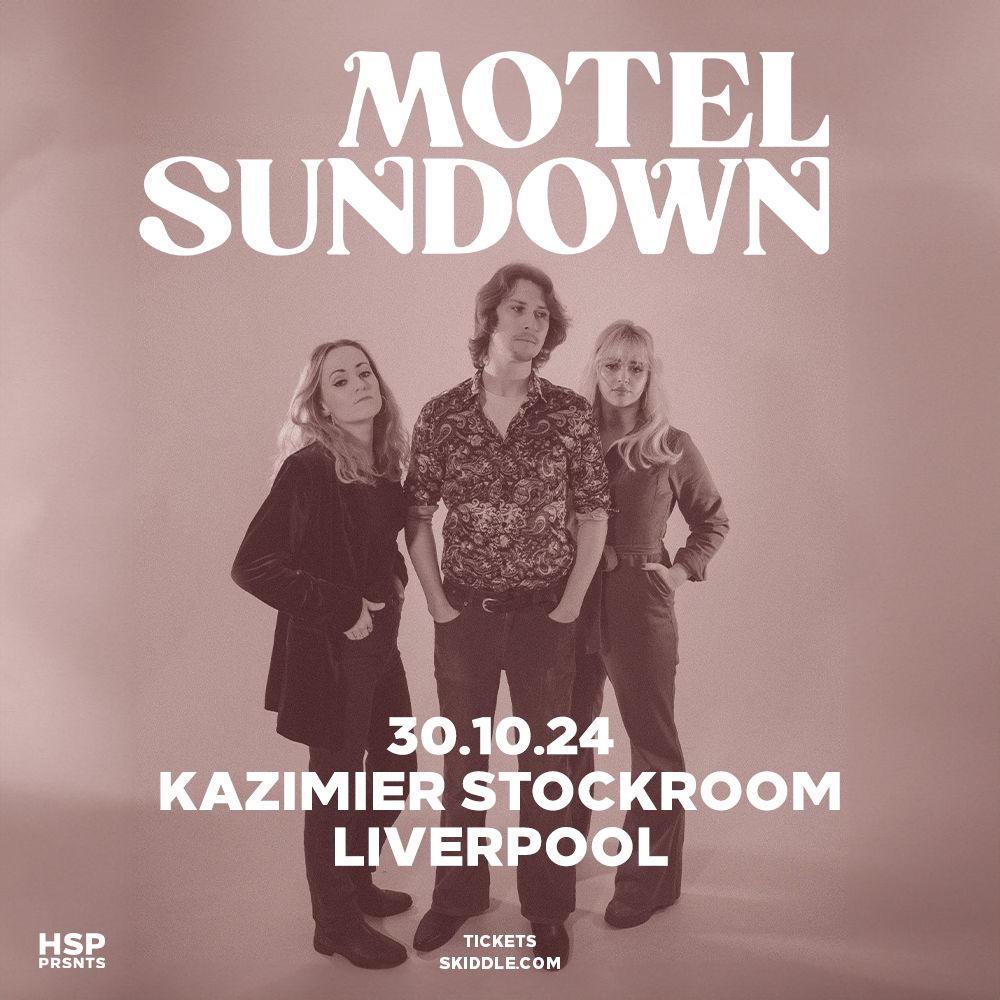 MOTEL SUNDOWN | Kazimier Stockroom - Liverpool