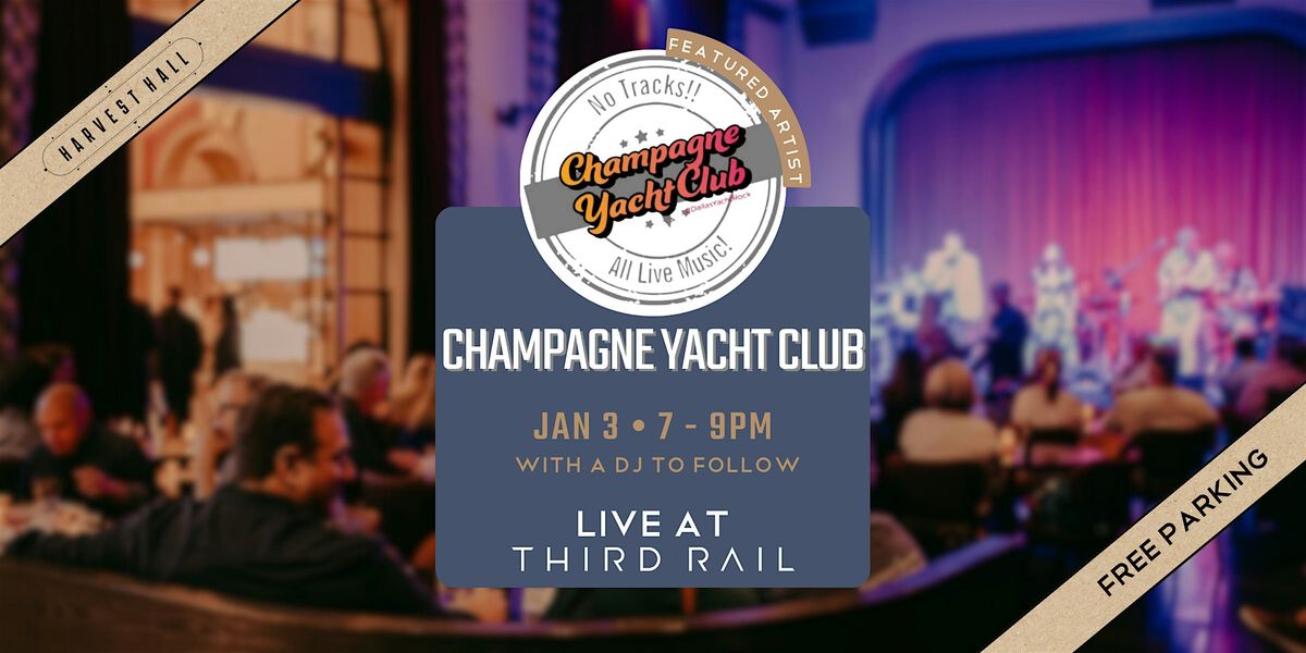 Champagne Yacht Club | LIVE at Third Rail