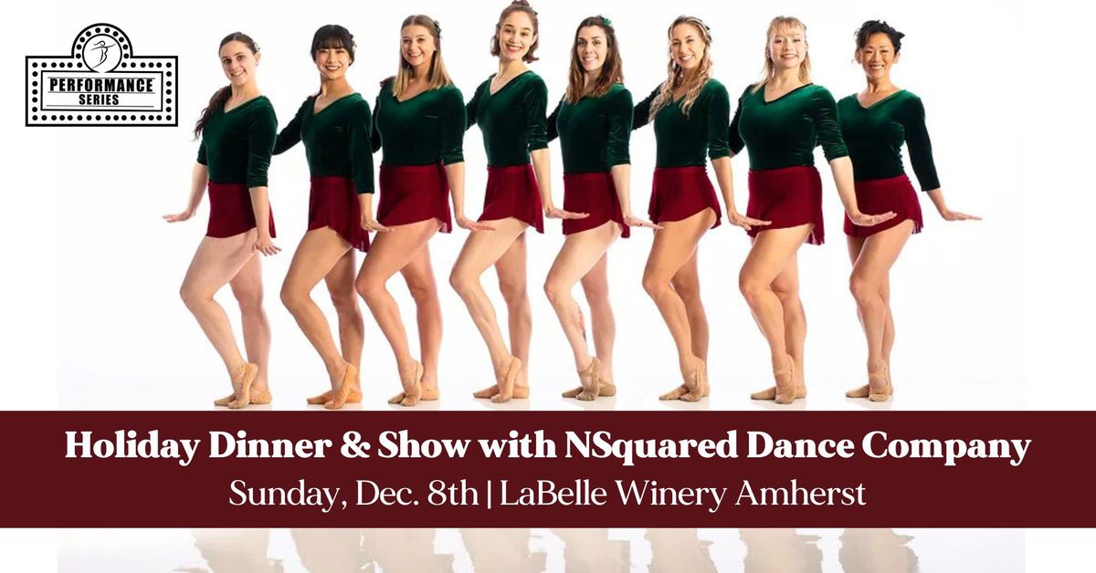 Holiday Dinner & Show with NSquared Dance Company (LaBelle Winery Amherst)