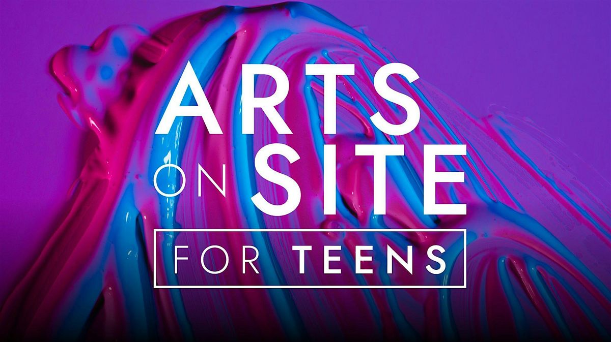 Arts on Site for Teens: Spin Your Style