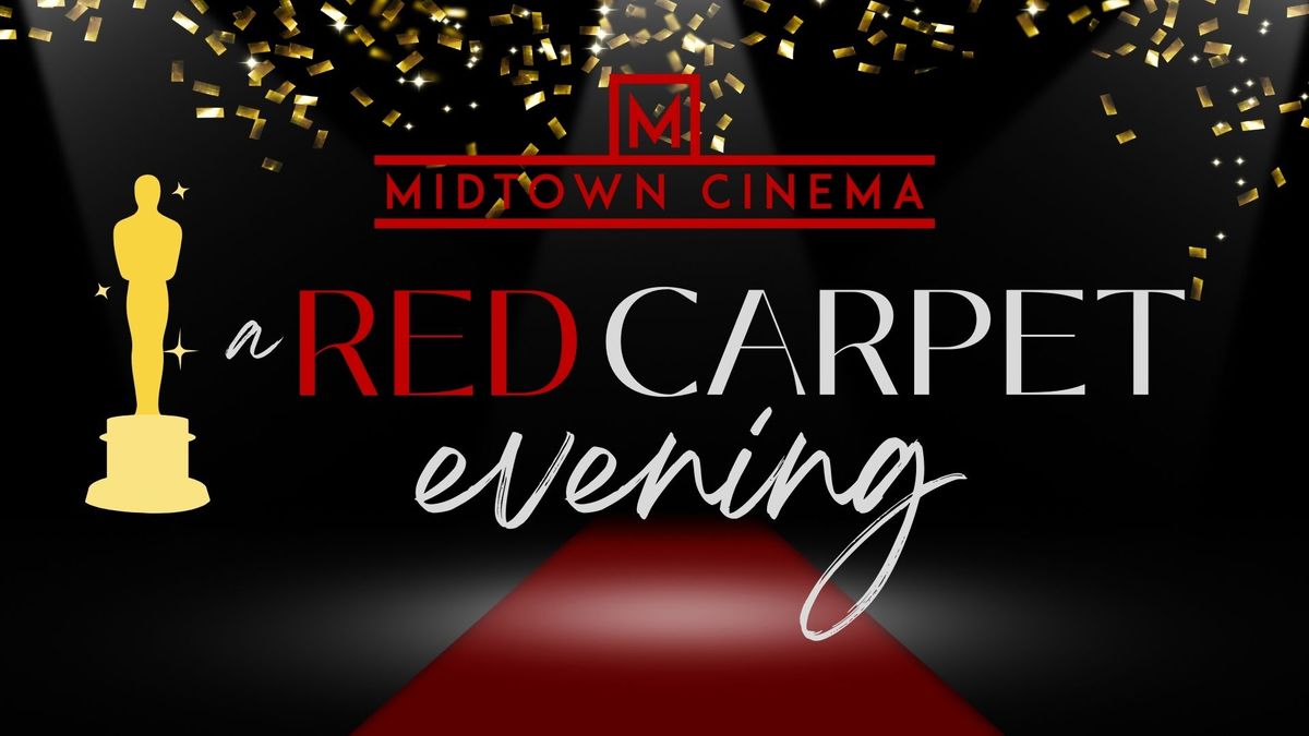 A Red Carpet Evening | at Midtown Cinema