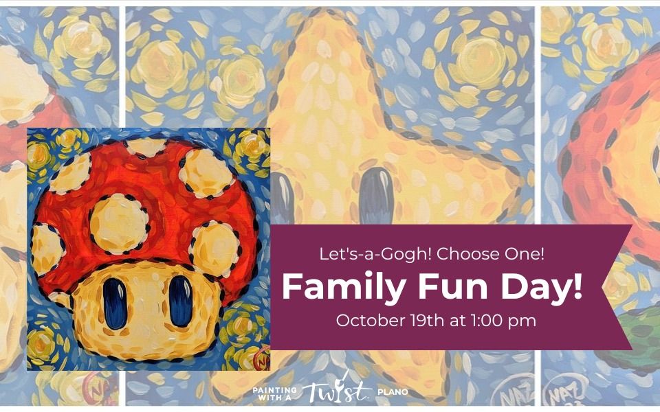 Family Fun Day! Let's-a-Gogh!