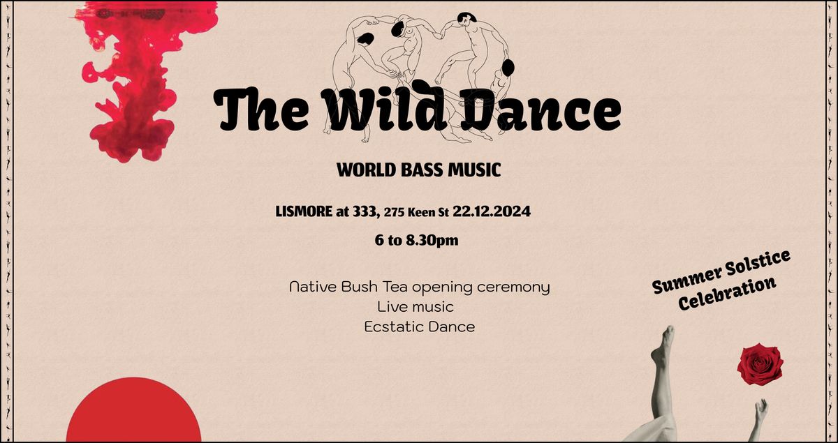 THE WILD DANCE : Summer Solstice Lismore Edition 