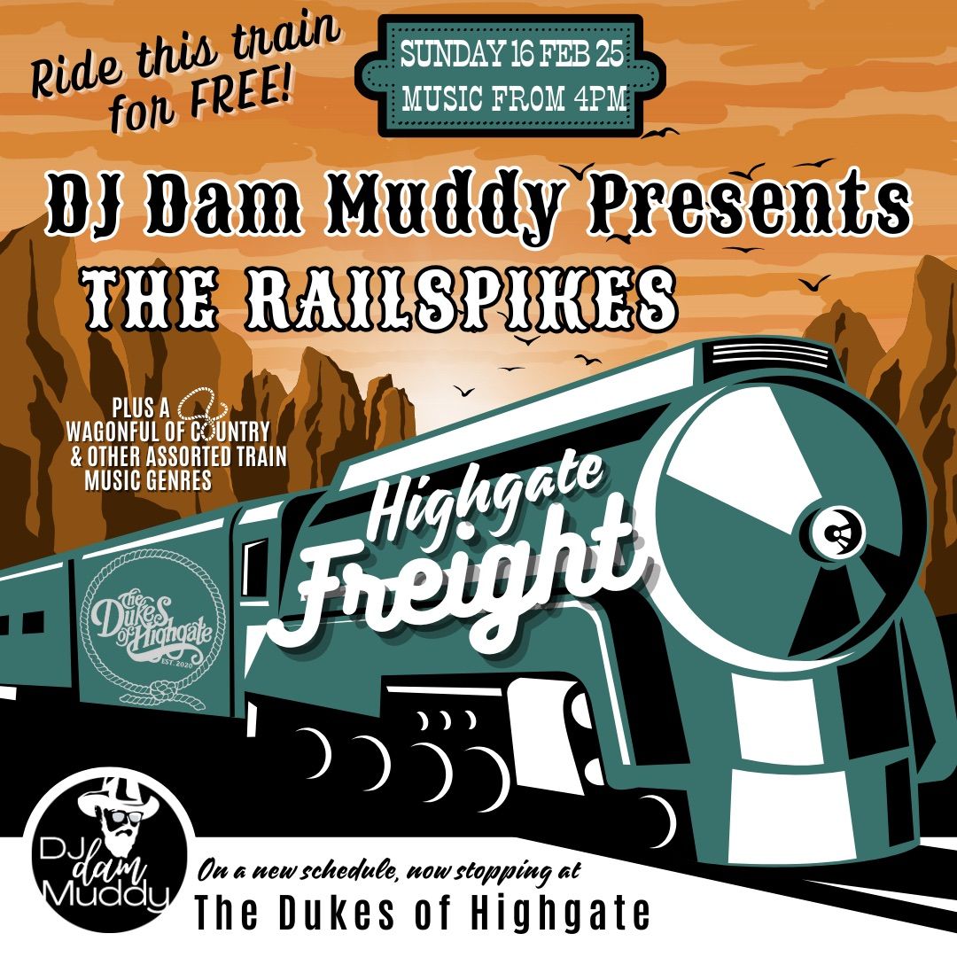 DJ Dam Muddy presents the Highgate Freight featuring The Railspikes