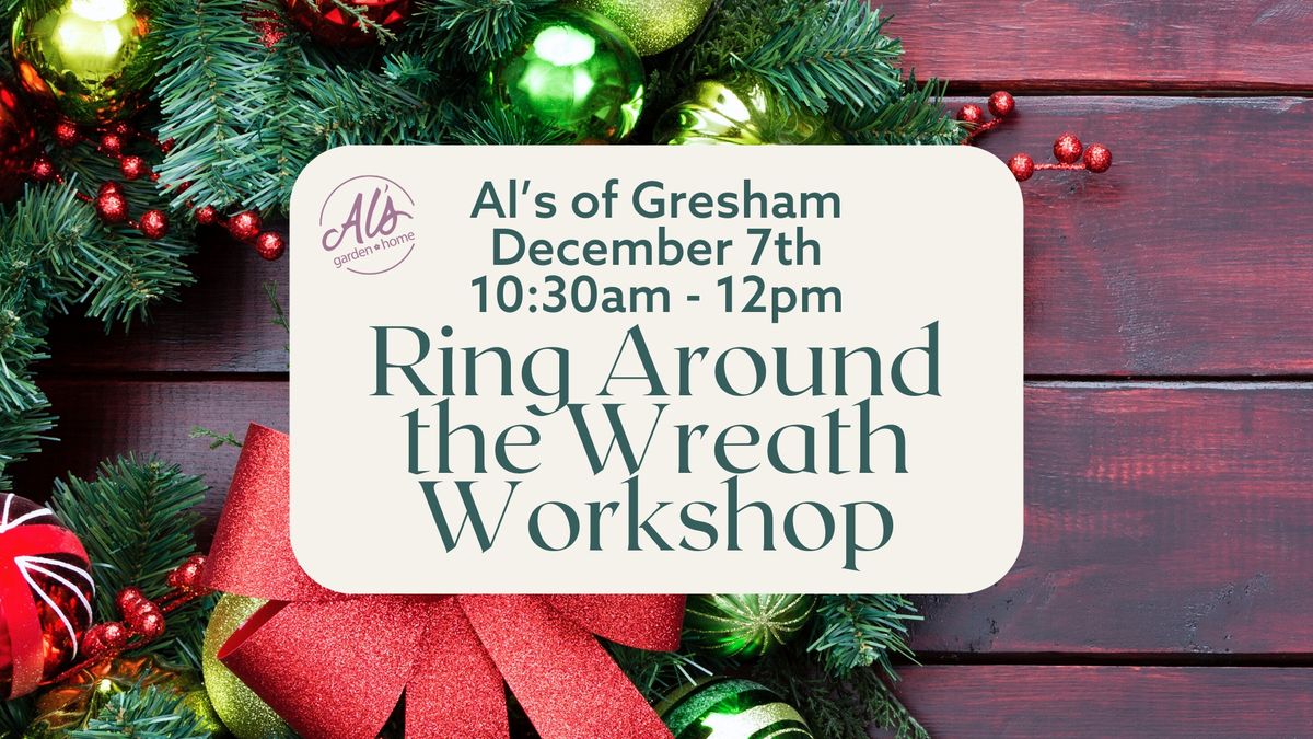 Ring Around the Wreath Workshop - Gresham