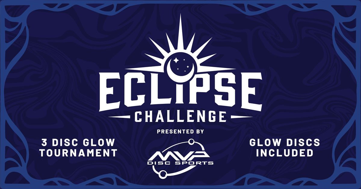 Eclipse Challenge Presented By MVP Disc Sports