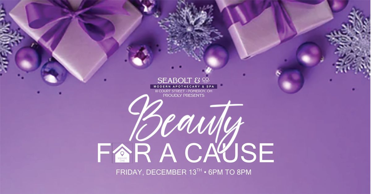 Seabolt & Co. Proudly Presents: Beauty for a Cause - A Fundraiser for Square One