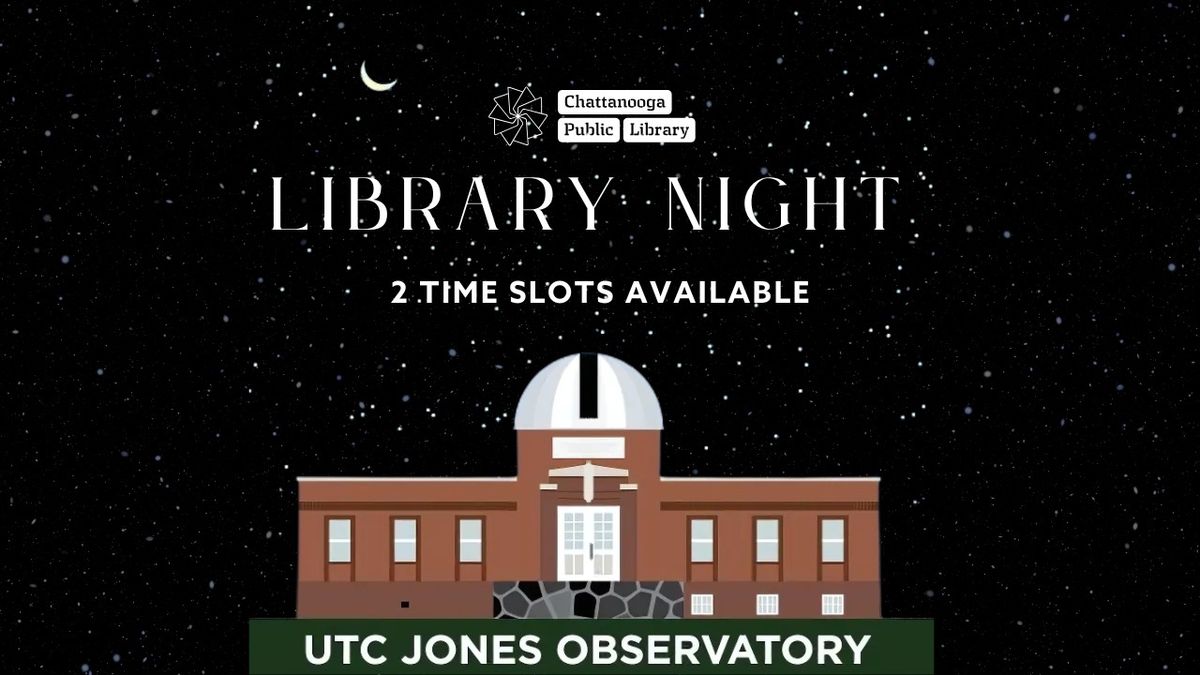 Library Night at UTC Jones Observatory