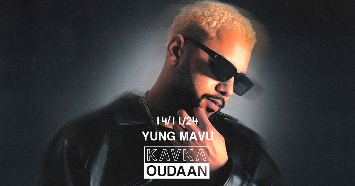 YUNG MAVU | KAVKA OUDAAN | ANTWERP