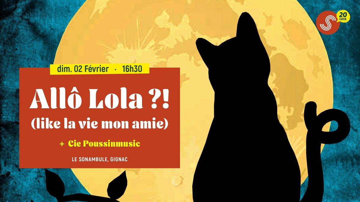 All\u00f4 Lola ?! (Like la vie mon amie) \u00b7 Dim 02\/02 \u00b7 Le Sonambule, Gignac