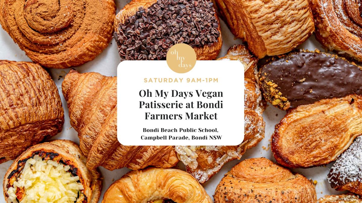 Oh My Days Vegan Patisserie at Bondi Farmers Market (Saturday, 9am to 1pm)