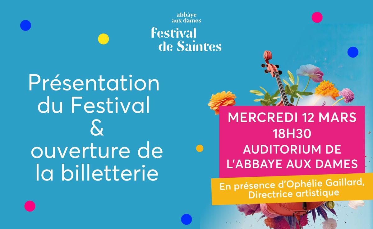 Pr\u00e9sentation du Festival de Saintes & ouverture de la billetterie