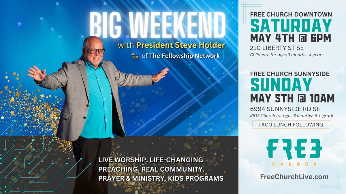 Free Church BIG WEEKEND with Fellowship Network President, Steve Holder (Saturday Evening-Downtown)