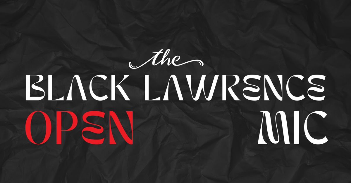 BLACK Lawrence Monthly Open Mic - February 2025 Edition!