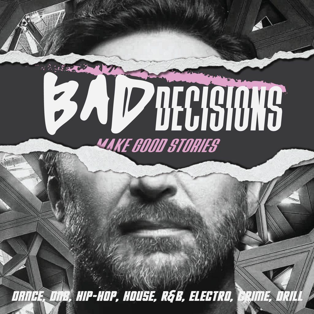 Bad Decisions | Dance, DNB, House, Hip-Hop