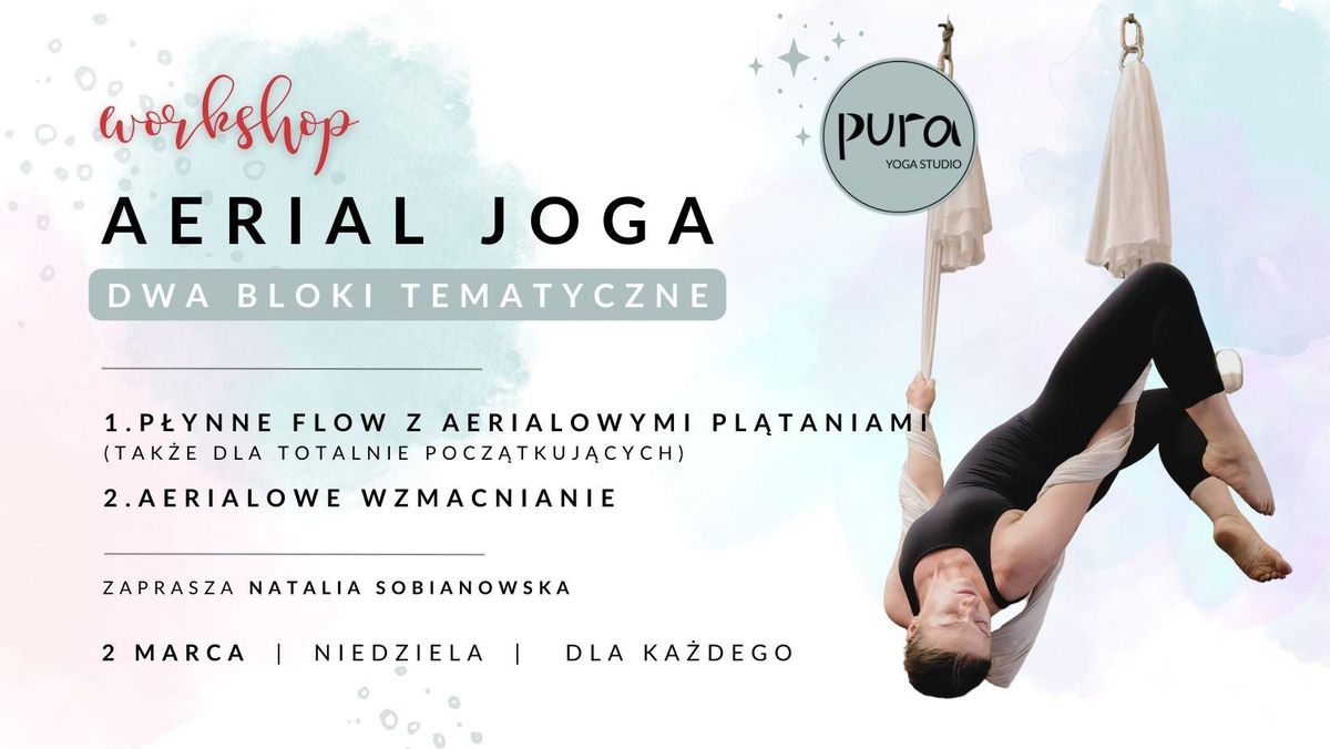 AERIAL JOGA - magia unoszenia \/ WARSZTAT w PURA\ud83e\ude75