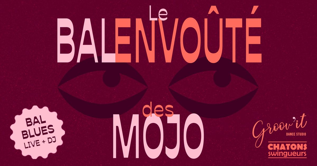 BAL BLUES MENSUEL | Le bal envo\u00fbt\u00e9 des MOJO #3