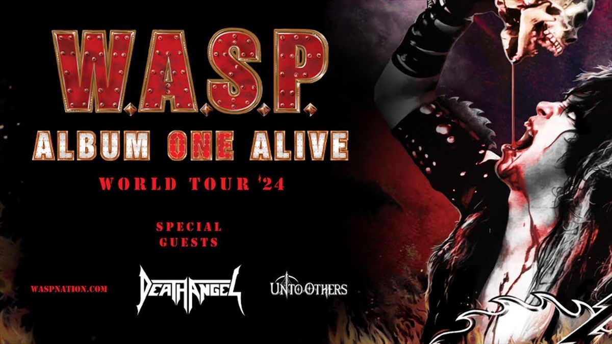 WASP with Death Angel and Unto Others