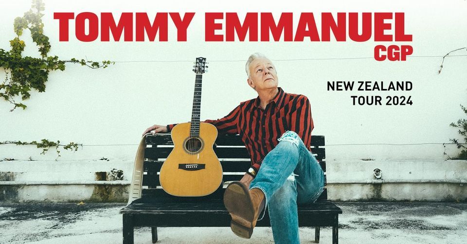 TOMMY EMMANUEL, CGP | WEDNESDAY 3 APRIL | TOWN HALL, AUCKLAND
