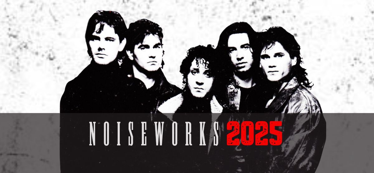 ADELAIDE | NOISEWORKS - TAKE ME BACK TOUR 2025