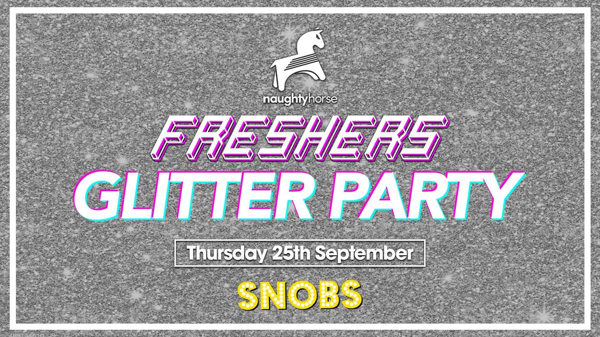 Freshers Glitter Party \/\/ Room 2 RnB! [Naughty Horse]