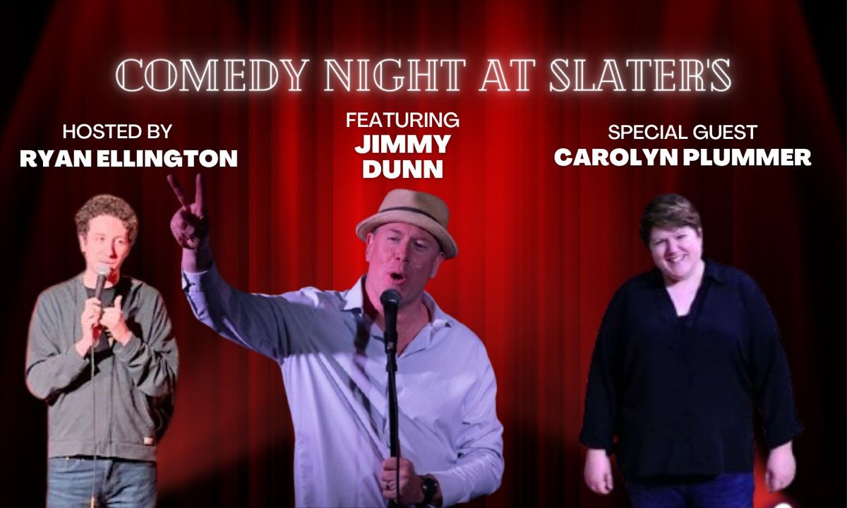 Comedy Night at Slater's with Jimmy Dunn & Guests