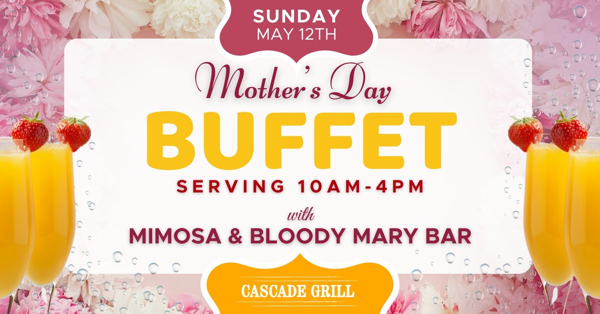Mother's Day Buffet at the Cascade Grill