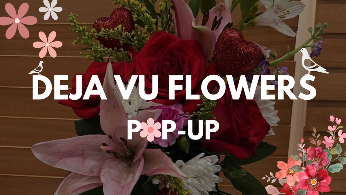 Pop-Up: Deja Vu Flowers