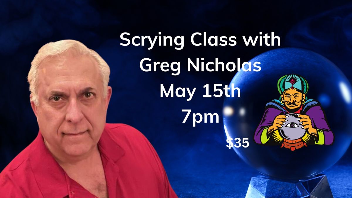 Scrying Class with Greg Nicholas 
