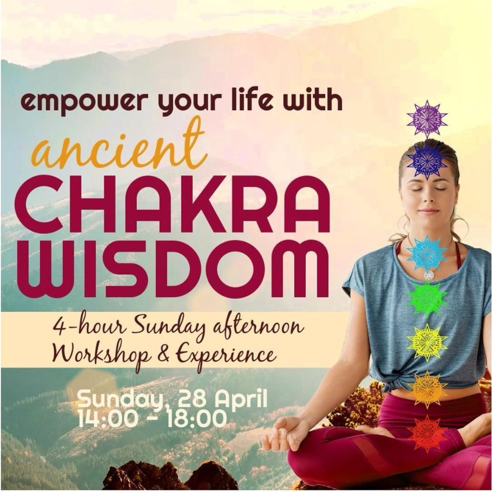 Empower Your Life with Ancient Chakra Wisdom - experiential afternoon workshop