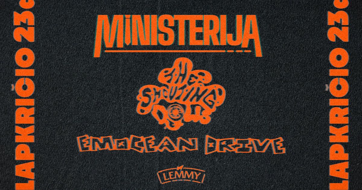 MINISTERIJA LT + THE SHOUTING DOLLS LT + EMOOCEAN DRIVE PL