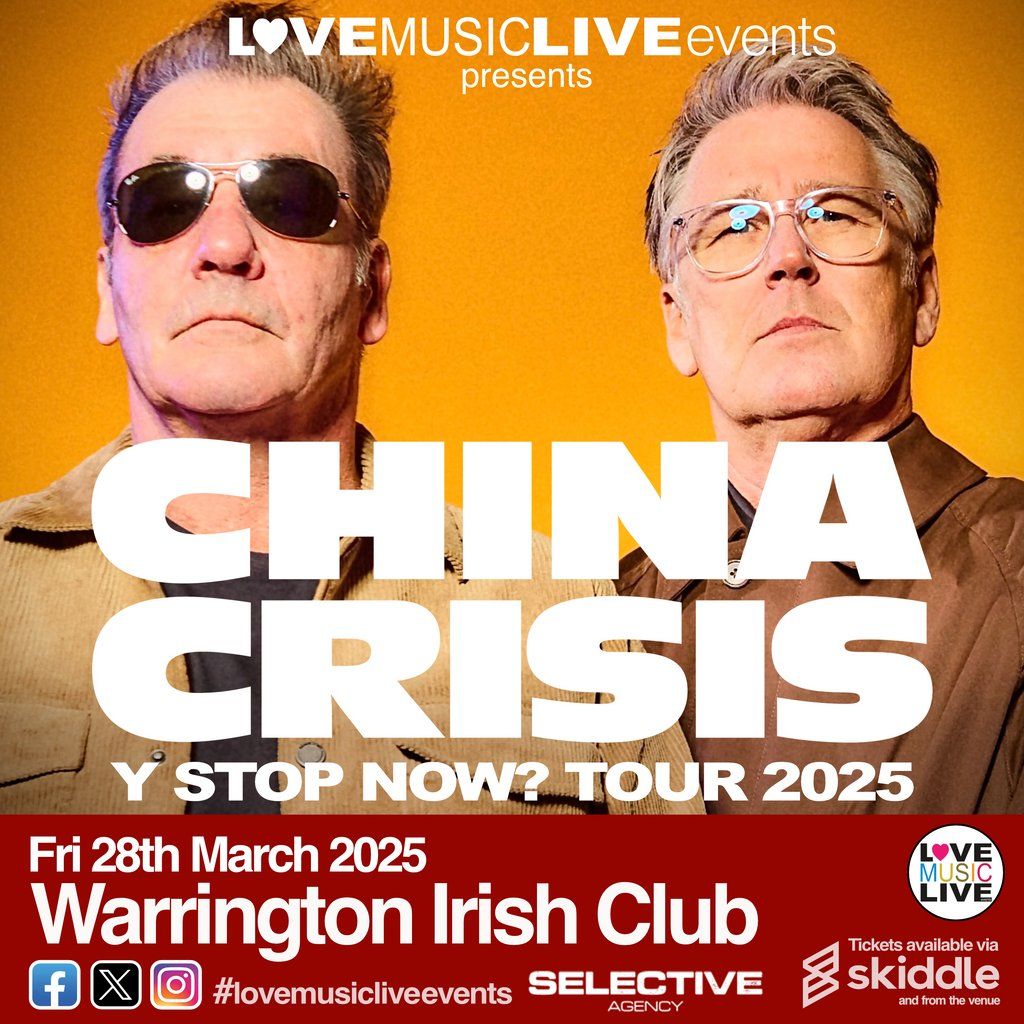 CHINA CRISIS (4 piece Band!) - Warrington Irish Club - 28\/3\/25