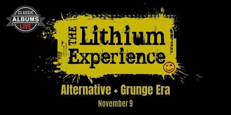 The Lithium Experience: Alternative + Grunge Era