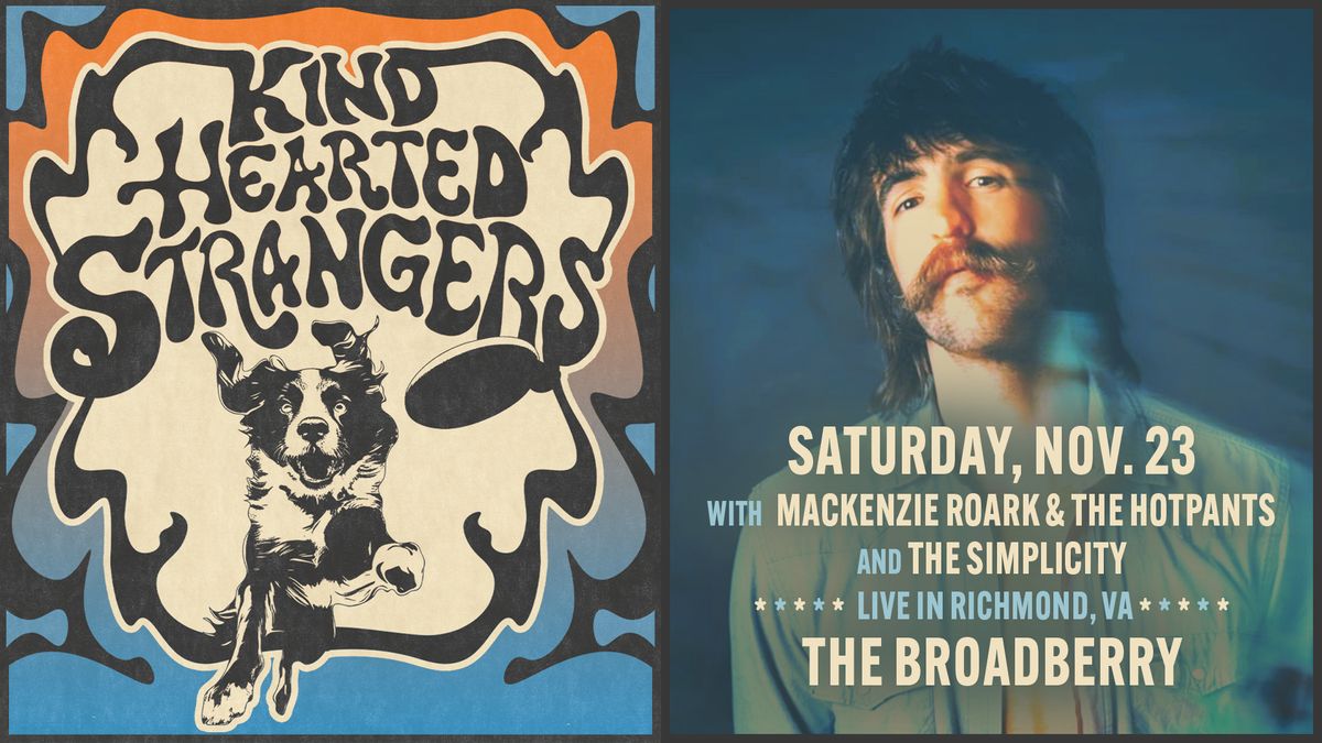 Kind Hearted Strangers w\/ Mackenzie Roark & The Hotpants + The Simplicity at The Broadberry 11\/23\/24