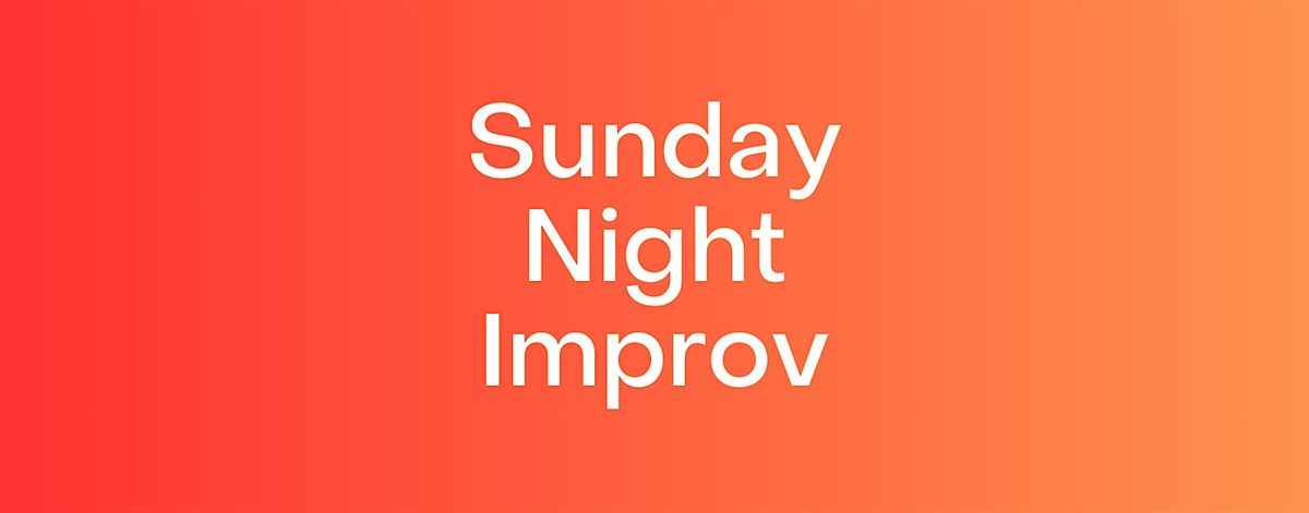Sunday Night Improv