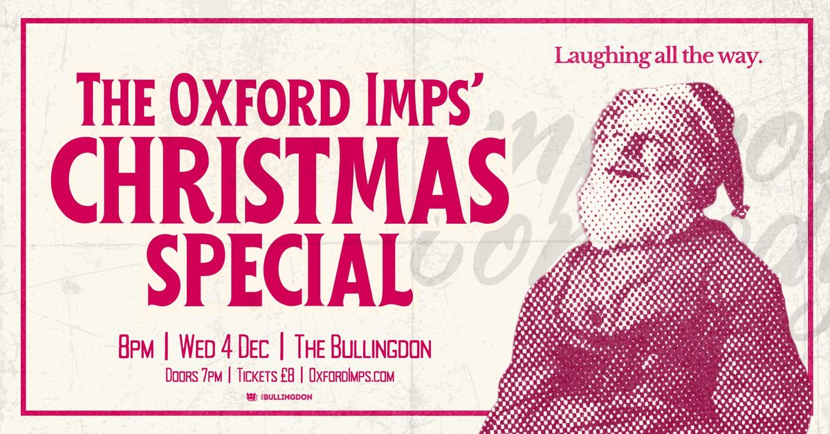 The Oxford Imps - CHRISTMAS SPECIAL AT THE BULLINGDON!