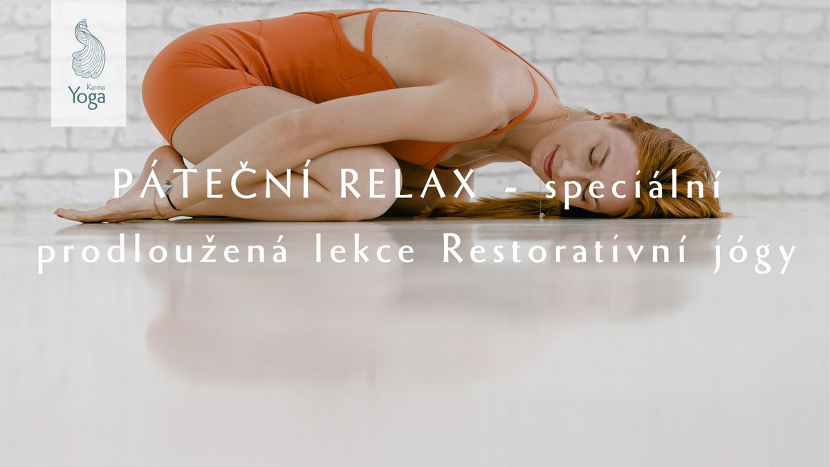 P\u00c1TE\u010cN\u00cd RELAX - speci\u00e1ln\u00ed prodlou\u017een\u00e1 lekce Restorativn\u00ed j\u00f3gy