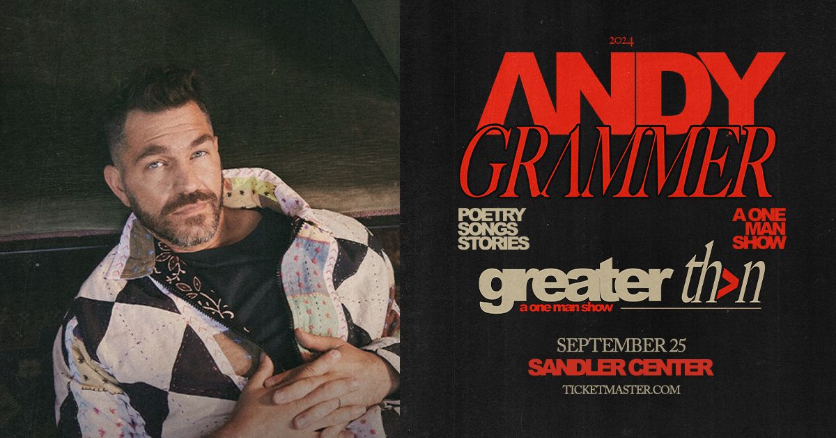 ANDY GRAMMER - Greater Than: A One Man Show