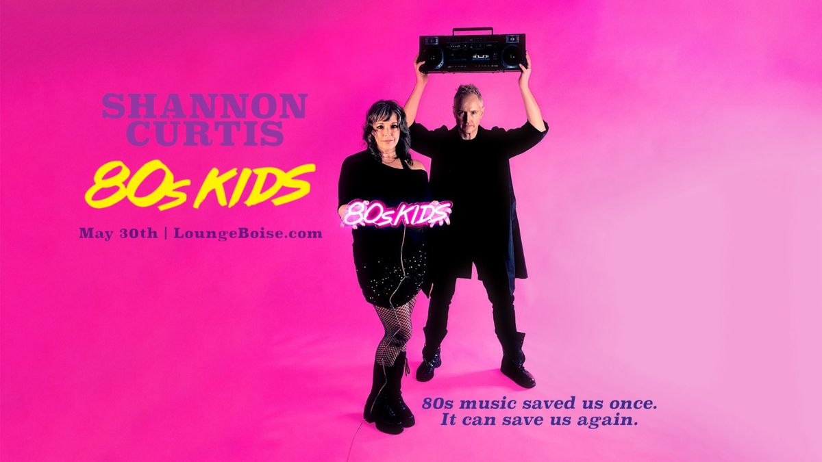 Shannon Curtis- 80s Kids