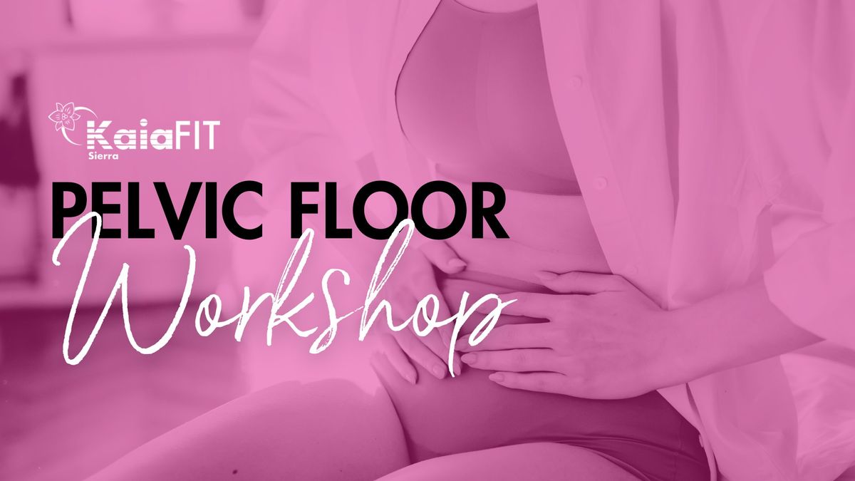 Pelvic Floor Workshop