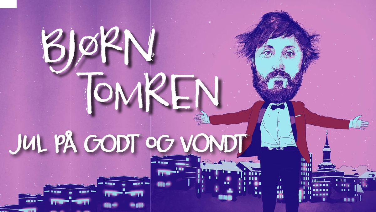 Bj\u00f8rn Tomren \u2013 Med jul p\u00e5 godt og vondt \/\/ Harstad Kulturhus