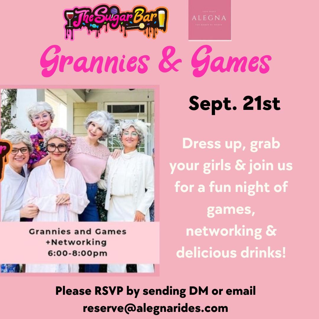 Grannies & Games Hosted By Alegna at The Sugar Bar!