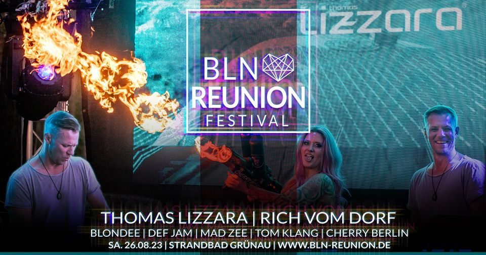 BLN REUNION FESTIVAL - Thomas Lizzara | Rich vom Dorf uvm.