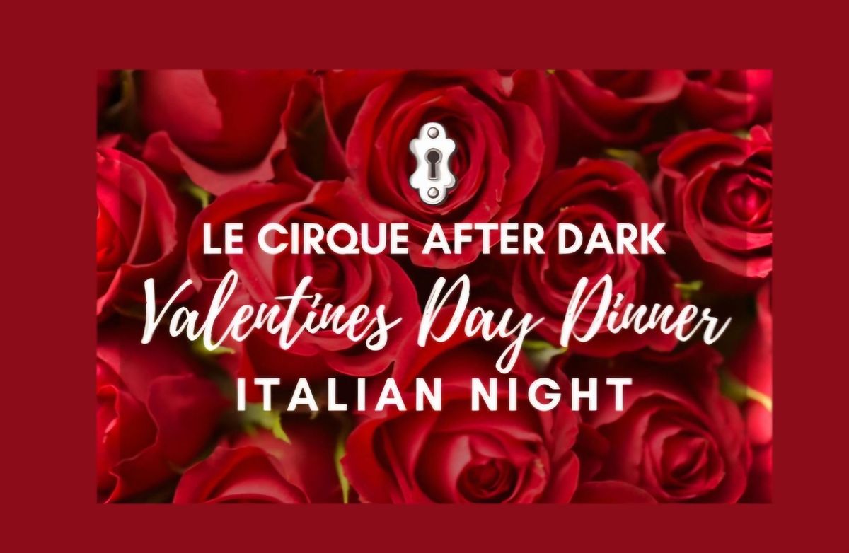 Le Cirque after Dark  Italian Valentines Day Dinner 