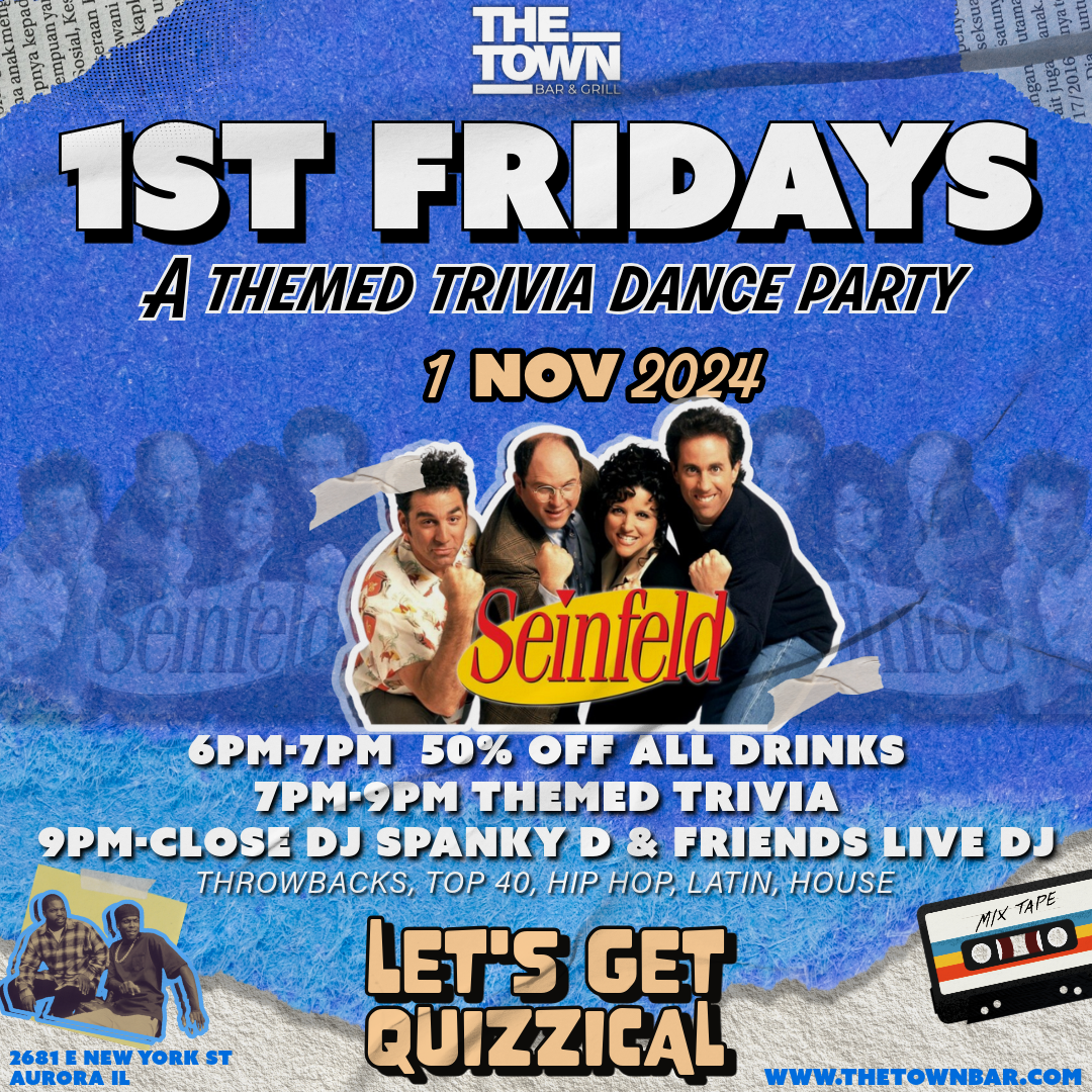 1st Fridays - Happy Hour - Seinfeld Trivia - DJ Spanky D