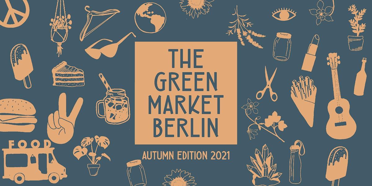 Weekend 2: The Green Market  Berlin "Autumn Edition 2021"