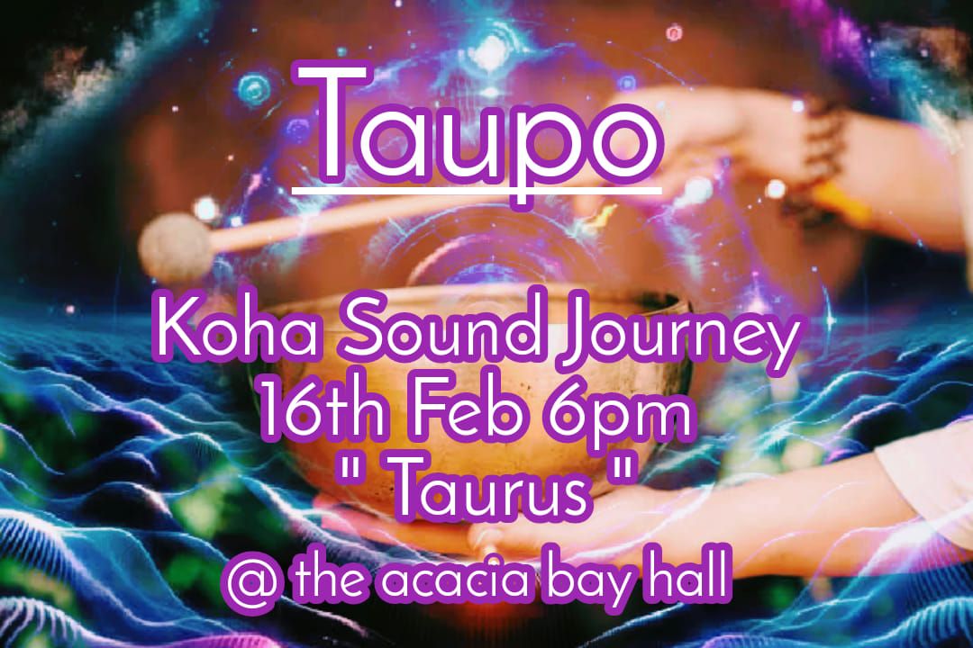 Taupo koha Sound Journey "Taurus" 