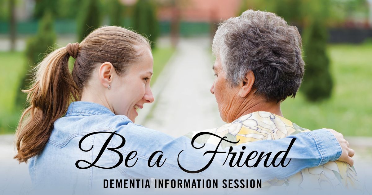 Be a Friend - Dementia Information Session